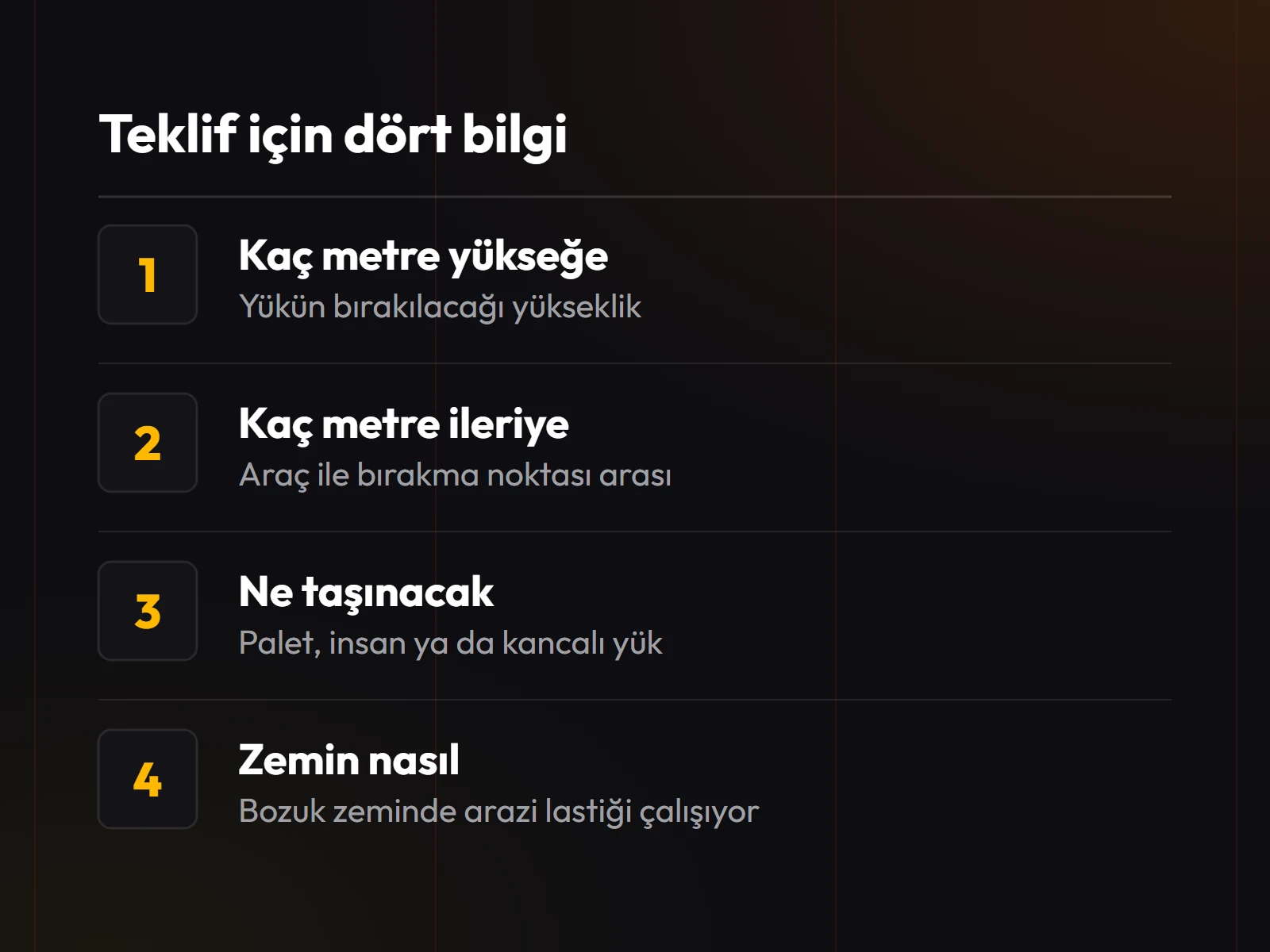 Teleskopik yükleyici teklifi için dört bilgi: kaç metre yükseğe, kaç metre ileriye, ne taşınacağı ve zeminin durumu.