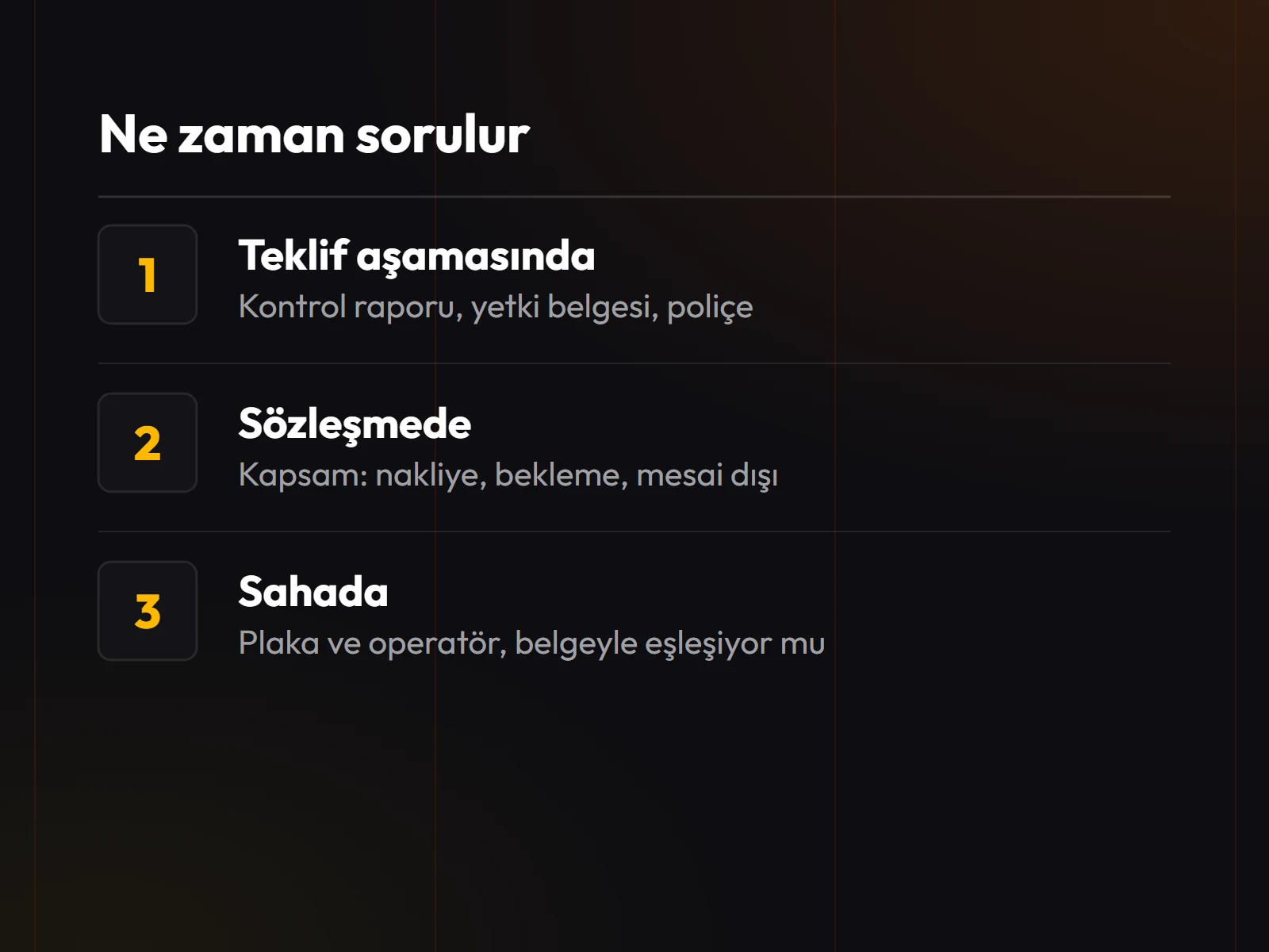 Belge kontrol sırası: teklif aşamasında sorulacaklar, sözleşmede yazılacaklar, sahada görülecekler.